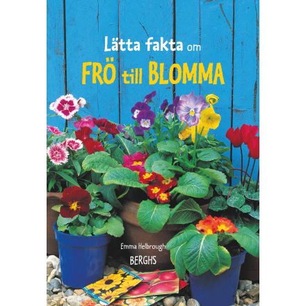 Lätta fakta om frö till blomma