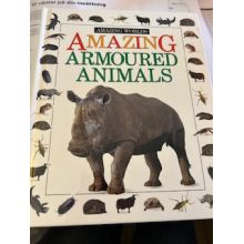 Amazing Armoured Animals