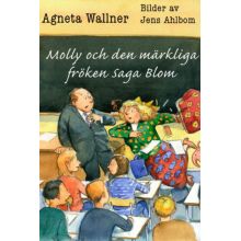 Molly och den märkliga fröken Saga Blom
