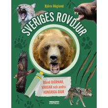 Sveriges rovdjur Bland björnar, vargar och andra hungriga djur