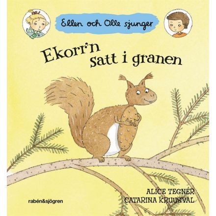 Ekorrn satt i granen Ellen och Olle sjunger