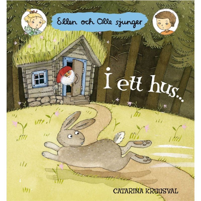 Ellen och Olle sjunger: I ett hus...