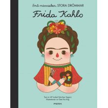 Frida Kahlo, små människor stora drömmar