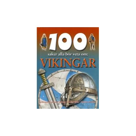 100 saker du bör veta om VIKINGAR